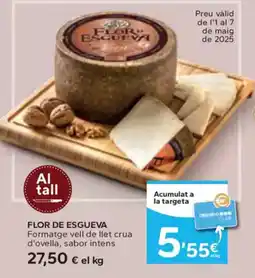 Caprabo FLOR DE ESGUEVA Formatge vell de llet crua d'ovella, sabor intens oferta