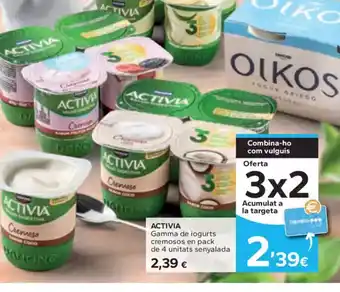 Caprabo ACTIVIA Gamma de iogurts cremosos en pack de 4 unitats senyalada oferta