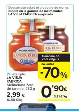 Caprabo LA VIEJA FÁBRICA Melmelada Zero de taronja oferta
