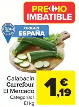 Carrefour Calabacín Carrefour El Mercado oferta