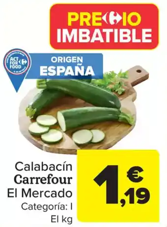 Carrefour Calabacín Carrefour El Mercado oferta