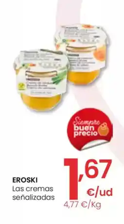 Eroski EROSKI Las cremas señalizadas oferta