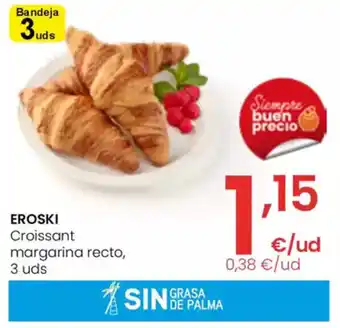 Eroski EROSKI Croissant margarina recto oferta
