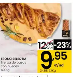 Eroski EROSKI SELEQTIA Trenza de pasas con nueces oferta