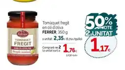 Condis FERRER Tomàquet fregit en oli d'oliva oferta