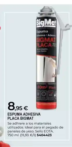BigMat BIGMAT Espuma adhesiva placa oferta