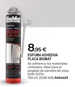 BigMat BIGMAT Espuma adhesiva placa oferta