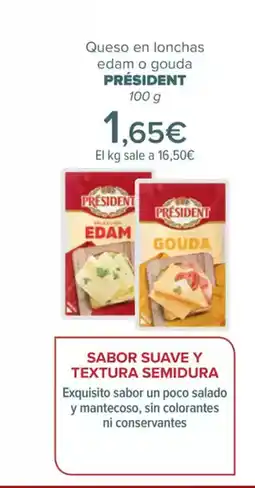 Carrefour PRÉSIDENT Queso en lonchas edam o gouda oferta