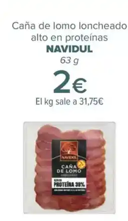 Carrefour NAVIDUL Caña de lomo loncheado alto en proteínas oferta