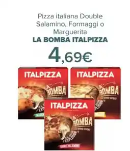 Carrefour LA BOMBA ITALPIZZA Pizza italiana Double Salamino, Formaggi o Marguerita oferta