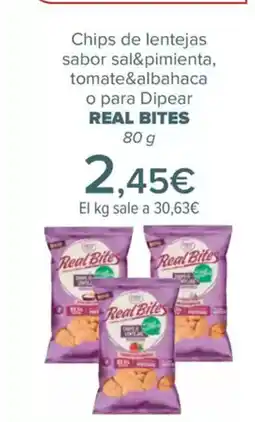 Carrefour REAL BITES Chips de lentejas sabor sal&pimienta, tomate&albahaca o para Dipear oferta