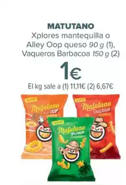 Carrefour MATUTANO Xplores mantequilla o Alley Oop queso oferta