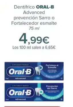 Carrefour ORAL B Dentifrico Advanced prevención Sarro o Fortalecedor esmalte oferta