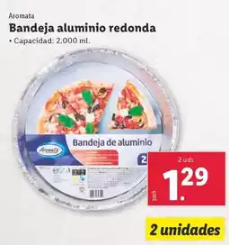 Lidl Aromata - bandeja aluminio redonda oferta