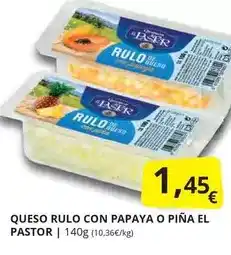 Supermercados MAS El pastor - queso rulo con papaya o pina oferta