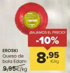 Autoservicios Familia Eroski - queso de bola edam oferta