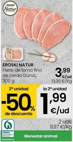 Eroski Eroski natur - filete de lomo fino de cerdo duroc oferta