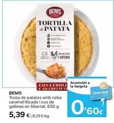 Caprabo Benis - tortilla de patates amb ceba caramel·litzada i ous de gallines en llibertat oferta