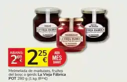 Consum La vieja fábrica - melmelada de maduixes, fruites del bosc o gerds oferta
