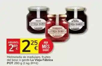 Consum La vieja fábrica - melmelada de maduixes, fruites del bosc o gerds oferta