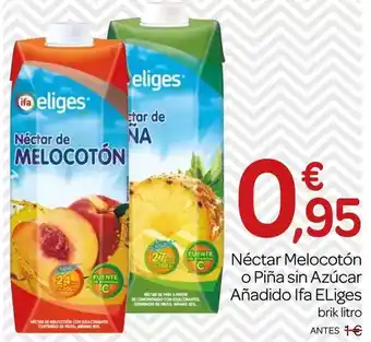 Supermercados El Jamón Ifa eliges - néctar melocoton o piña sin azúcar anadido oferta