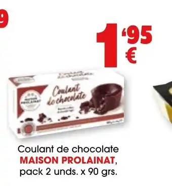 TOP Cash & Carry MAISON PROLAINAT coulant de chocolate oferta
