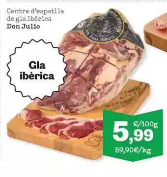 Sorli DON JULIO Centre d'espatlla de gla ibèrica oferta