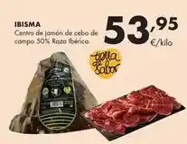 Supermercados Lupa Ibisma - centro de jamón de cebo de campo 50% raza ibérica oferta