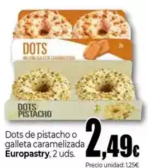 Unide Supermercados Europastry - dots de pistacho o galleta caramelizada oferta
