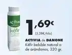 Supermercados Lupa Activia/danone - kefir bebible natural o de arandonos oferta