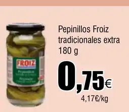 Cash FROIZ Pepinillos Froiz tradicionales extra oferta