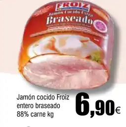 Cash FROIZ Jamón cocido Froiz entero braseado oferta
