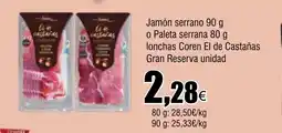 Cash FROIZ Jamón serrano o Paleta serrana lonchas Coren El de Castañas Gran Reserva oferta