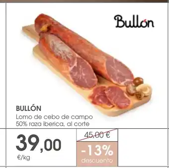 Supermercados Plaza BULLÓN Lomo de cebo de campo 50% raza iberica oferta