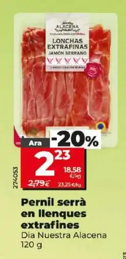Maxi Dia Pernil serrà en llenques extrafines oferta