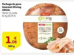 Alcampo supermercado ARGAL Pechuga de pavo Gourmet Oliving oferta