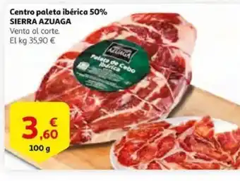 Alcampo supermercado SIERRA AZUAGA Centro paleta ibérica 50% oferta