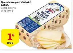 Alcampo supermercado LARSA Queso barra para sandwich oferta
