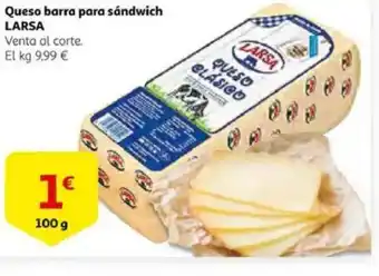 Alcampo supermercado LARSA Queso barra para sandwich oferta