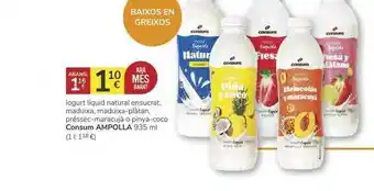 Supermercados Charter Consum Ampolla Logurt Líquid Natural Ensucrat Maduixa, Maduixa-plàtan, Préssec-maracujà O Pinya-coco 935ml oferta