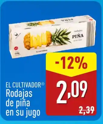 ALDI EL CULTIVADOR Rodajas de piña en su jugo oferta