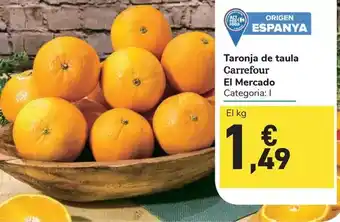 Carrefour Express Carrefour el mercado - taronja de taula oferta