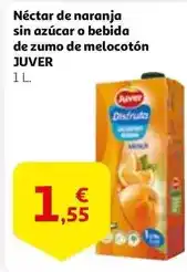 Alcampo Juver - nectar de naranja sin azucar o bebida de zumo de melocoton oferta