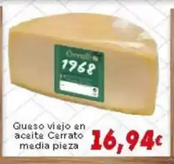 Supermercados Piedra Queso viejo en aceite Cerrato media pieza oferta