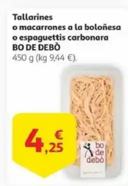 Alcampo BO DE DEBÒ Tallarines o macarrones a la boloñesa o espaguettis carbonara oferta
