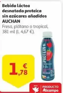 Alcampo AUCHAN Bebida láctea desnatada proteica sin azúcares añadidos oferta
