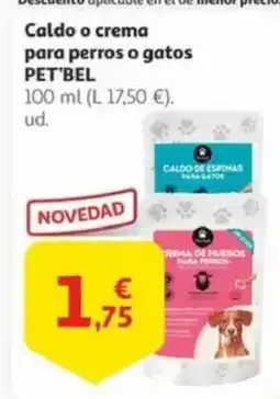 Alcampo PET'BEL Caldo o crema para perros o gatos oferta