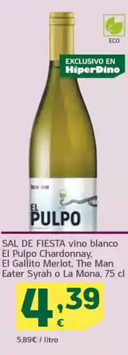 HiperDino SAL DE FIESTA vino blanco El Pulpo Chardonnay, El Gallito Merlot, The Man Eater Syrah o La Mona oferta