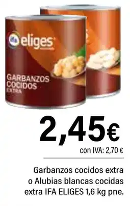 Cash Ifa IFA ELIGES Garbanzos cocidos extra o Alubias blancas cocidas extra oferta