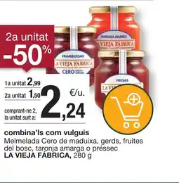 BonpreuEsclat LA VIEJA FÁBRICA Melmelada Cero de maduixa, gerds, fruites del bosc, taronja amarga o préssec oferta
